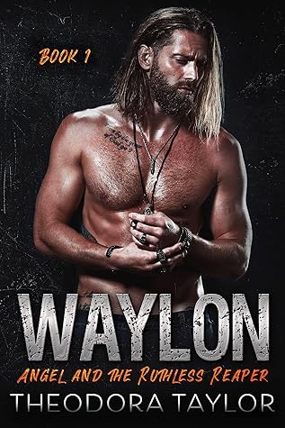 Waylon, Book 1: Angel and the Ruthless Reaper (Waylon Duet, #1; Ruthless MC #1)