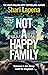 Not a Happy Family by Shari Lapena