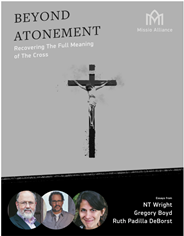 Beyond Atonement: Recovering The Full Meaning Of The Cross