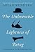 The Unbearable Lightness of Being by Milan Kundera