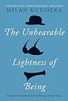 The Unbearable Lightness of Being by Milan Kundera