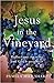 Jesus in the Vineyard by Pamela Hill Sharp