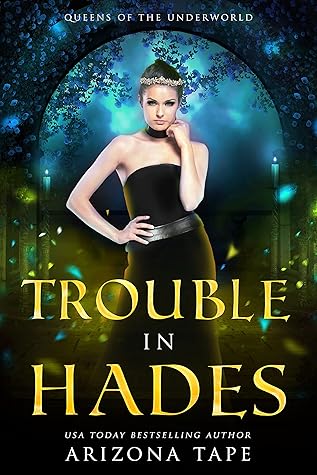 Trouble in Hades (Queens of Olympus, #1)