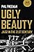 Ugly Beauty: Jazz in the 21st Century