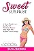 Sweet Surprise: A Secret Weight Loss for Over 40, Hormone Balance, Stop Sugar & Refined Carb Cravings, 21 Days Sugar Detox for Your Best Beach Body