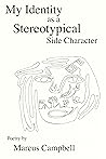 My Identity as a Stereotypical Side Character by Marcus S. Campbell