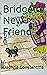 Bridget’s New Friend by Daphne Constantine