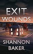Exit Wounds