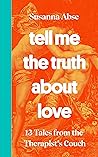 Tell Me the Truth About Love by Susanna Abse