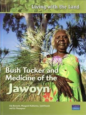 Bush Tucker and Medicine of the Jawoyn (Living with the Land #1)