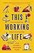 This Working Life: How to Navigate Your Career in Uncertain Times