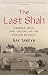 The Last Shah: America, Iran, and the Fall of the Pahlavi Dynasty (Council on Foreign Relations Books)
