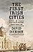 The First Irish Cities: An Eighteenth-Century Transformation