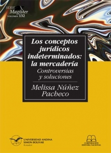 Los conceptos jurídicos indeterminados: la mercadería. Controversias y soluciones.