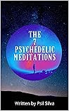 THE 7 PSYCHEDELIC MEDITATIONS THE 7 PSYCHEDELIC MEDITATIONS