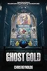 Ghost Gold by Chris Reynolds