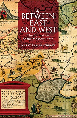 Between East and West: The Formation of the Moscow State (ebook)