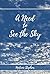 A Need To See The Sky