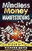 Mindless Money Manifestations
