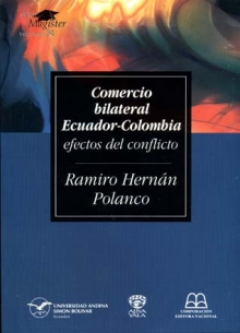Comercio bilateral Ecuador-Colombia. Efectos del conflicto.