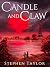 Candle and Claw by Stephen James Taylor Candle and Claw by Stephen James Taylor