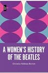 A Women’s History of the Beatles by Christine Feldman-Barrett