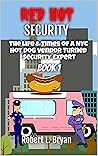 RED HOT SECURITY: The Life and Times of a NYC Hot Dog Vendor Turned Security Expert