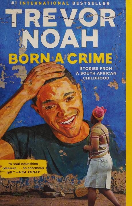 Born a Crime: Stories from a South African Childhood