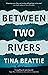 Between Two Rivers