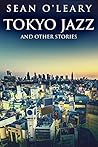 Tokyo Jazz And Other Stories