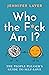 Who the F*ck Am I? by Jennifer Layer
