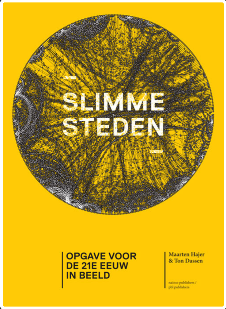 Slimme steden. De opgave voor de 21e eeuwse stedenbouw in beeld.