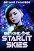 Beyond the Starlit Skies