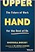 Upper Hand: The Future of W...