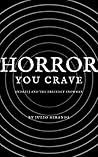 Horror You Crave:...