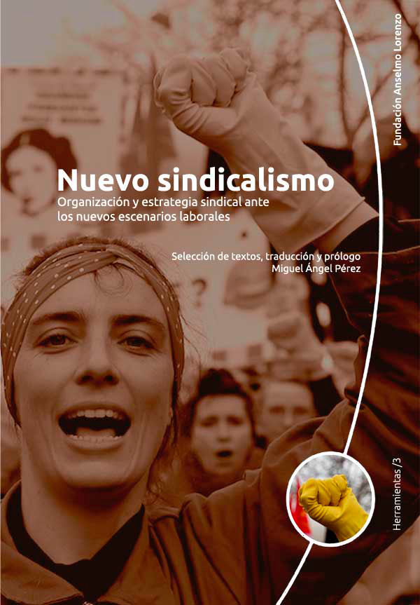 Nuevo sindicalismo. Organización y estrategia sindical ante los nuevos escenarios laborales (Paperback)