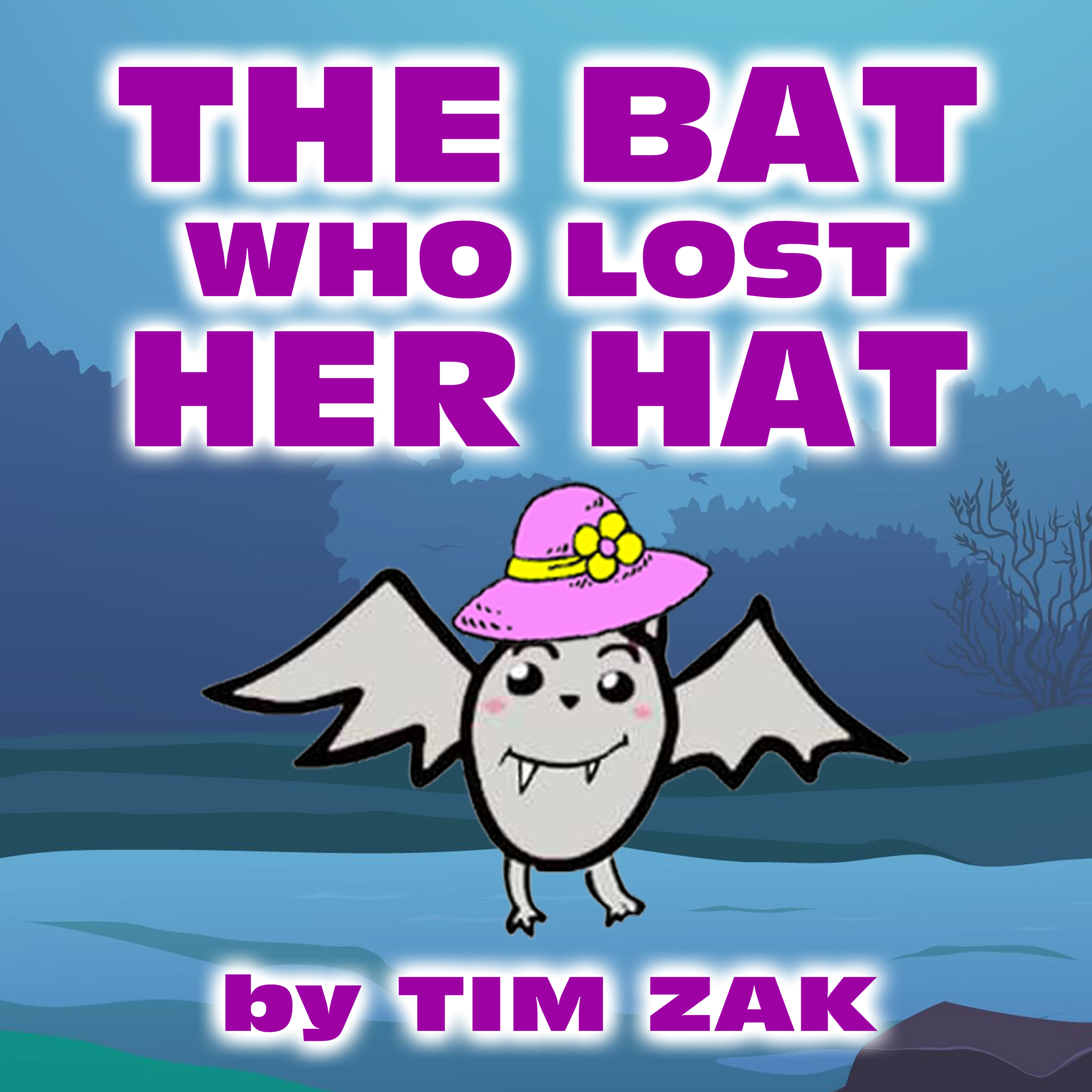 The Bat Who Lost Her Hat! Children's Picture Book About Becca the Bat Who Lost Her Hat!