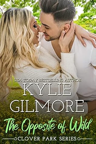 The Opposite of Wild (Clover Park, #1)