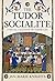 The Tudor Socialite: A Soci...