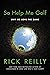 So Help Me Golf by Rick Reilly