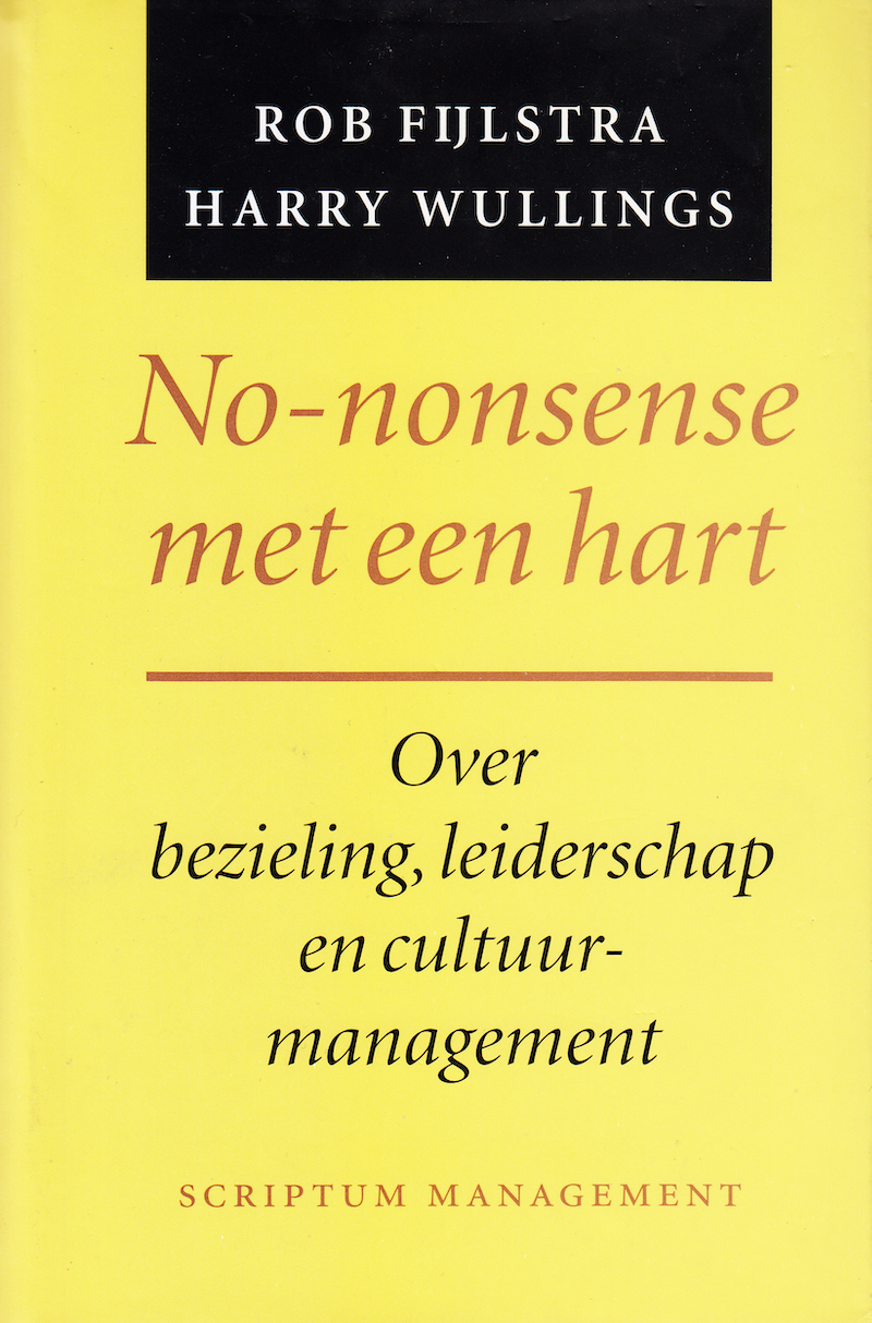 No-nonsense met een hart - over bezieling, leiderschap en cultuurmanagement