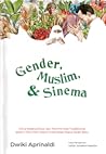Gender, Muslim, & Sinema by Dwiki Aprinaldi