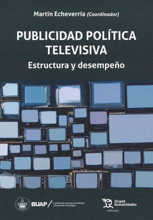 Publicidad política televisiva, estructura y desempeño