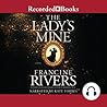 The Lady's Mine by Francine  Rivers