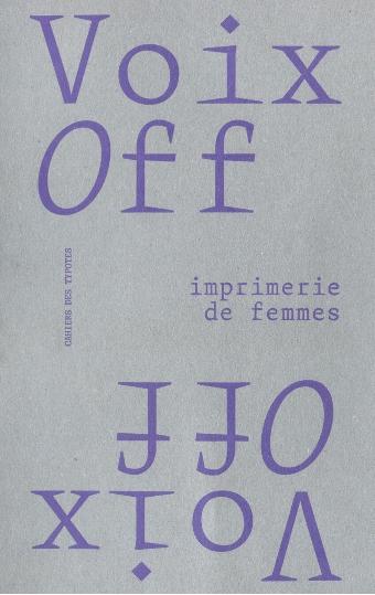 Voix Off : imprimerie de femmes (Unknown Binding)