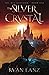 The Silver Crystal by Ryan Lanz
