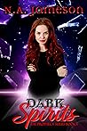 Dark Spirits by N.A. Jameson