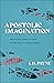 Apostolic Imagination: Recovering a Biblical Vision for the Church's Mission Today