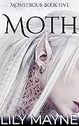 Moth (Monstrous, #5)