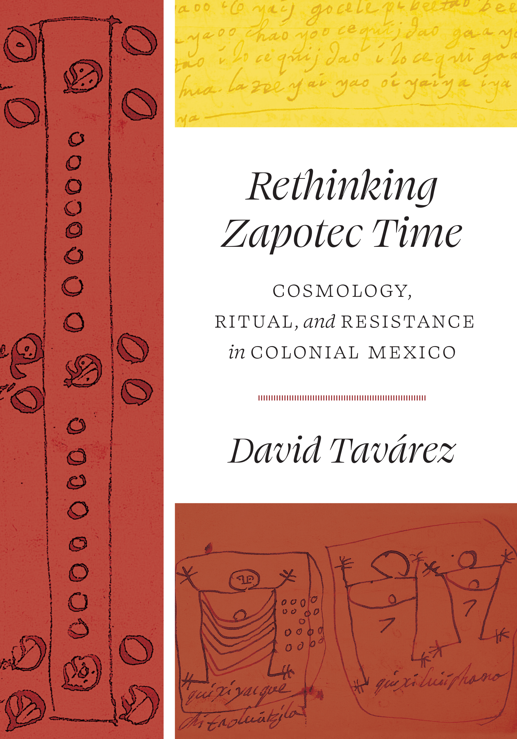 Rethinking Zapotec Time: Cosmology, Ritual, and Resistance in Colonial Mexico (Hardcover)
